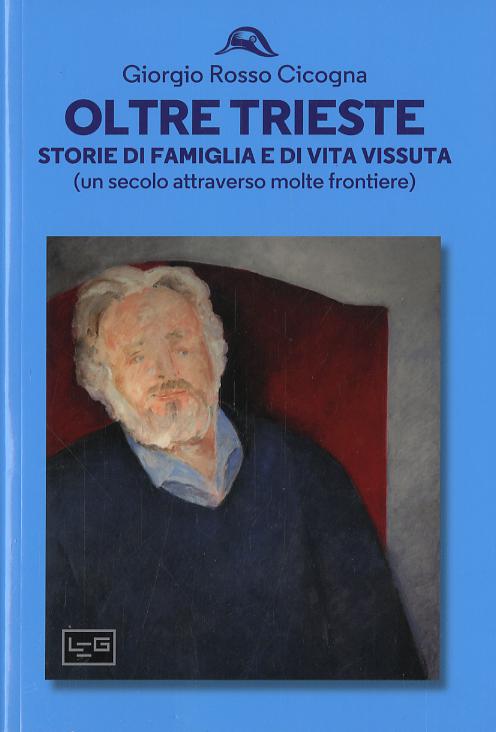 Oltre Trieste Storie Di V.E. Famigl