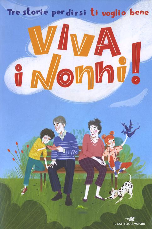 Viva i nonni! Tre storie per dirsi ti voglio bene
