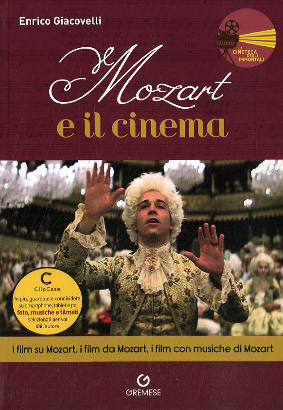 Mozart e il cinema. I film su Mozart, i film da Mozart, i film con musiche di Mozart