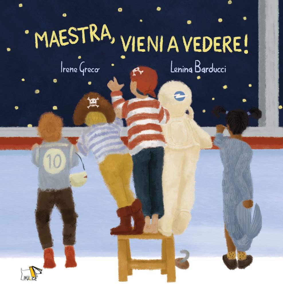 Maestra vieni a vedere! Ediz. a colori