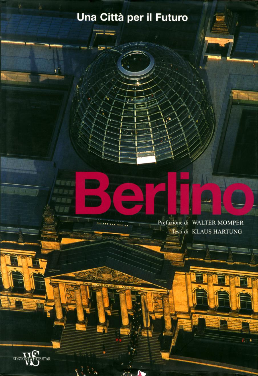 Berlino. Una citta  per il futuro. Ediz. illustrata