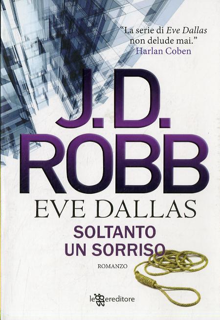 Soltanto un sorriso. Eve Dallas