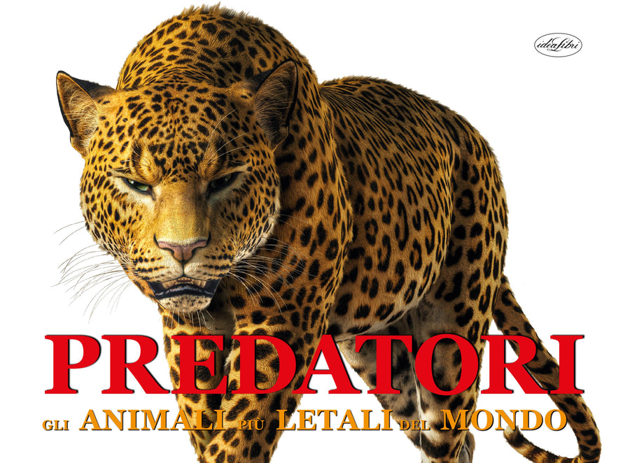 Predatori. Gli animali piu  letali del mondo. Ediz. a colori