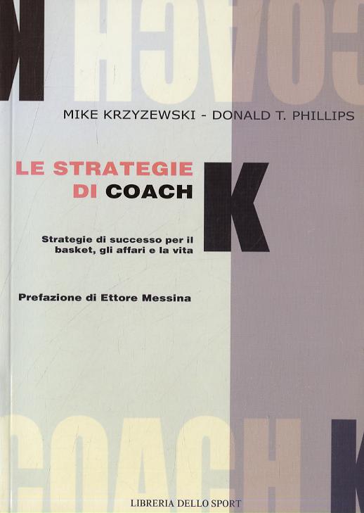 Strategie di coach K. Strategie di successo per il basket, gli affari e la vita