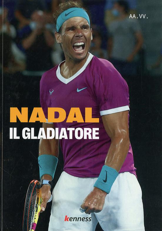 Nadal. Il gladiatore
