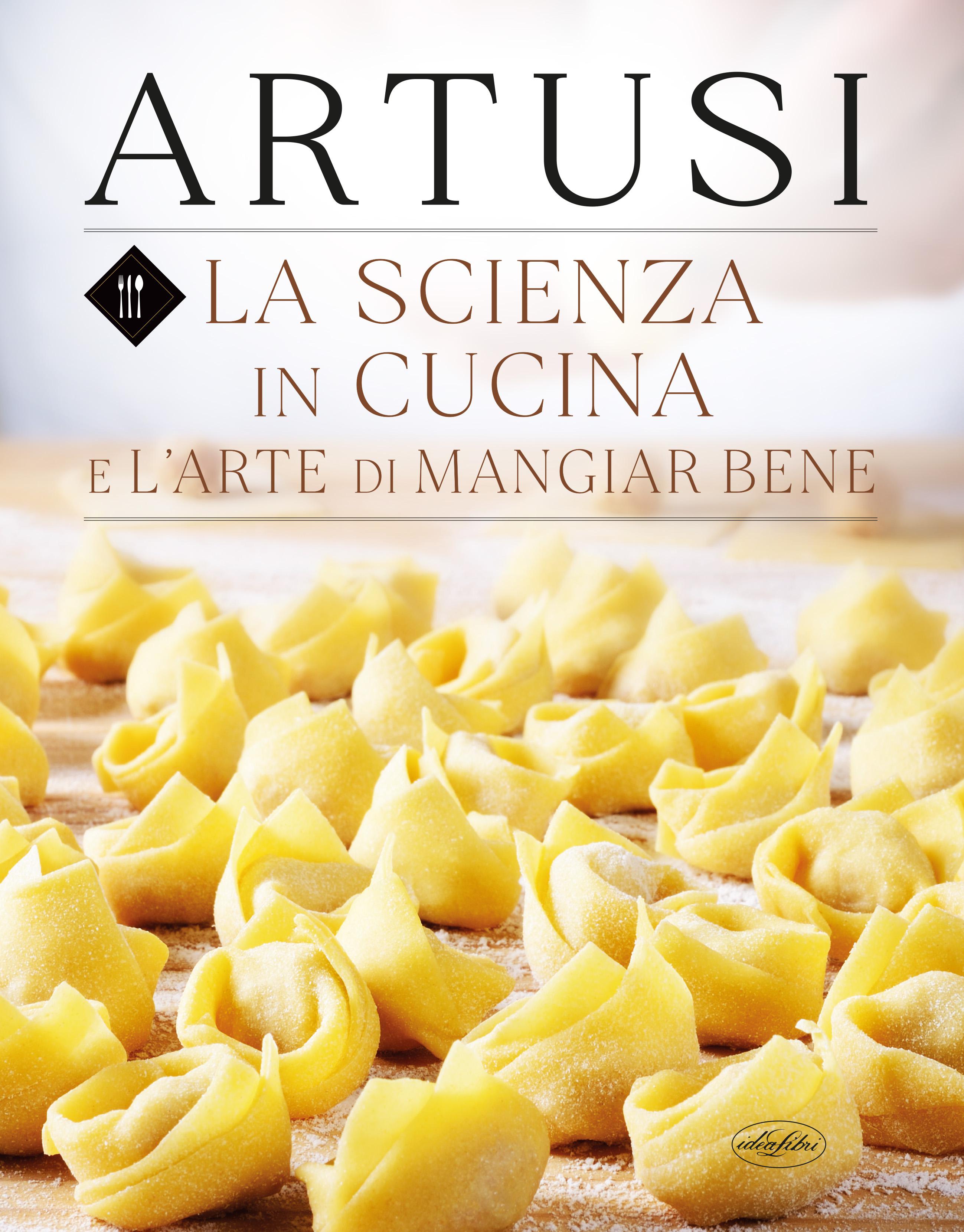 Scienza in cucina e l arte di mangiar bene