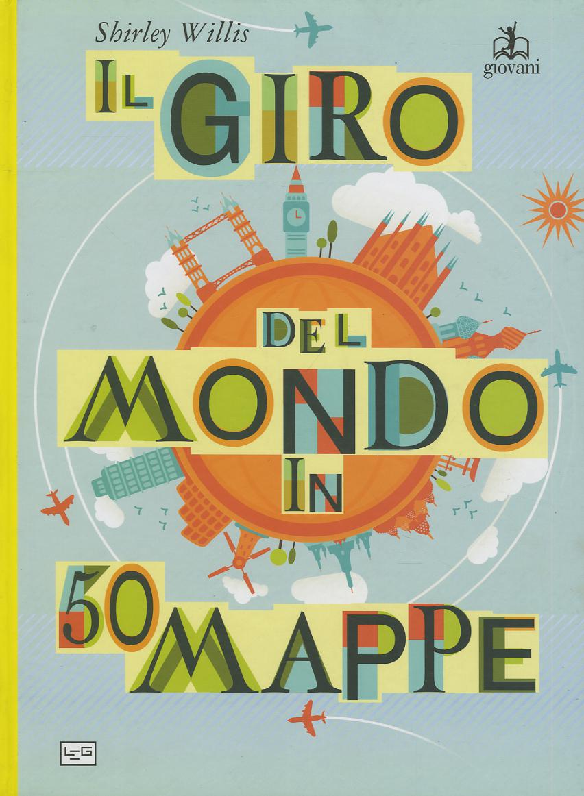 Giro Del Mondo In 50 Mappe V.E.(Il)