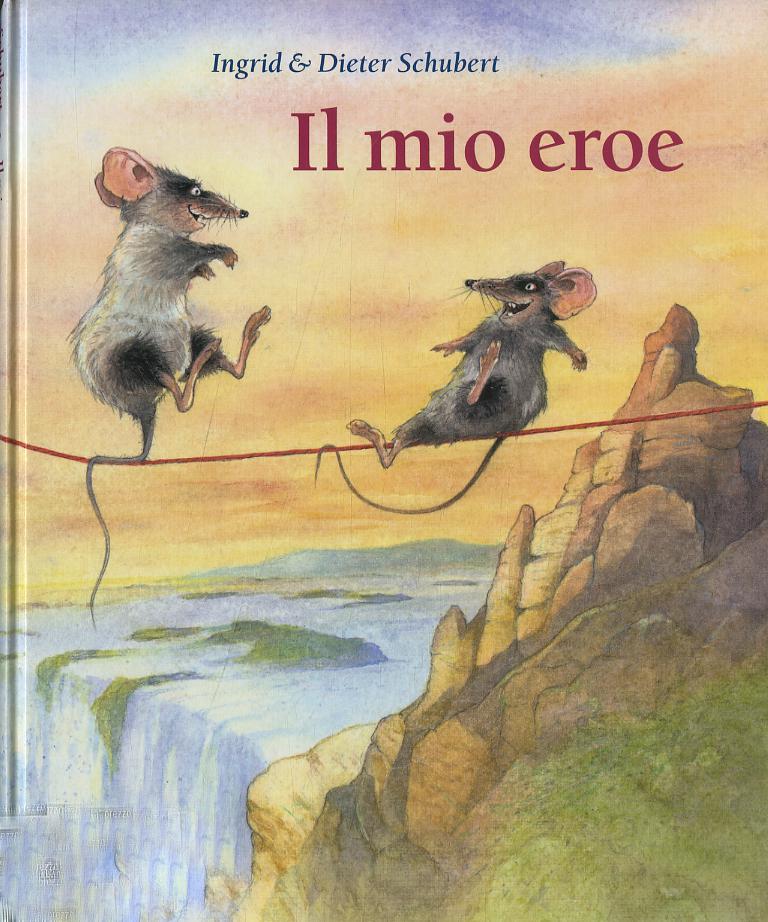 Mio eroe. Ediz. illustrata