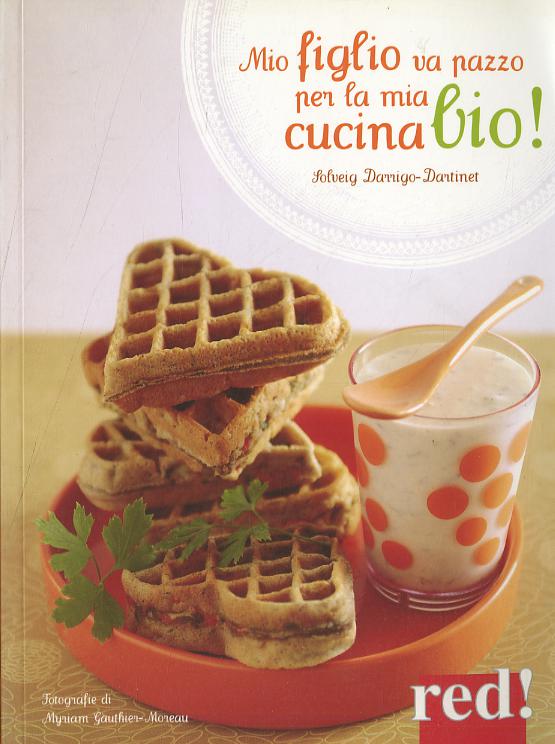 Mio figlio va pazzo per la mia cucina bio!