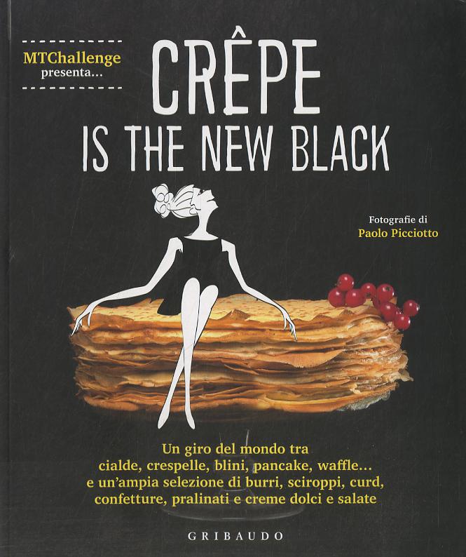 Crepe is the new black. Un giro del mondo tra crespelle, blinis, pancake, waffel, palacinke...