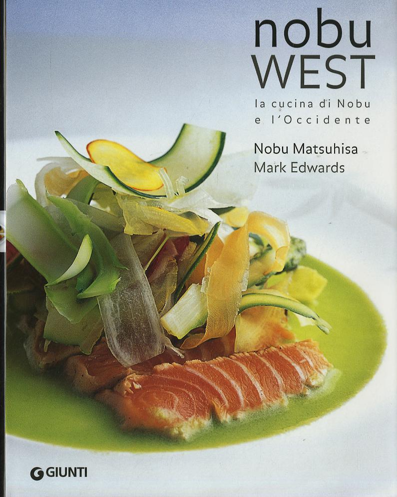 Nobu west. La cucina di Nobu e l Occidente