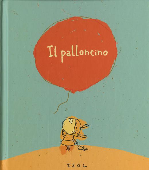 Palloncino. Ediz. illustrata