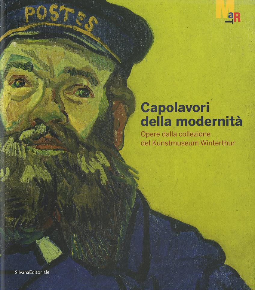 Capolavori della modernita . Opere del Kunstmuseum Winterthur. Catalogo della mostra (Rovereto, 19 settembre 2009-10 gennaio 2010)