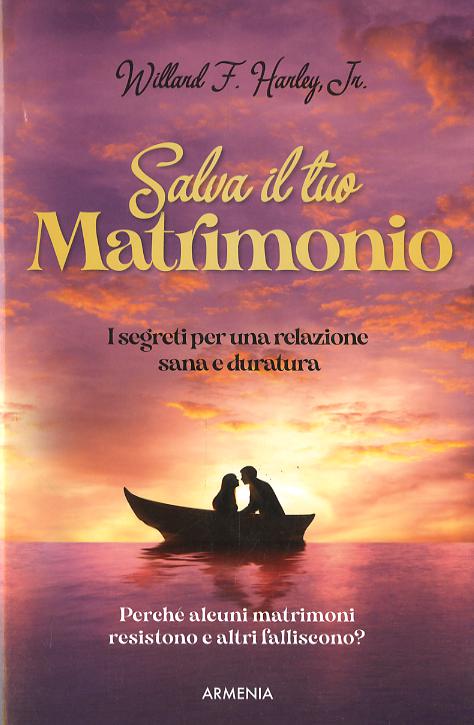 Salva il tuo matrimonio. I segreti per una relazione sana e duratura