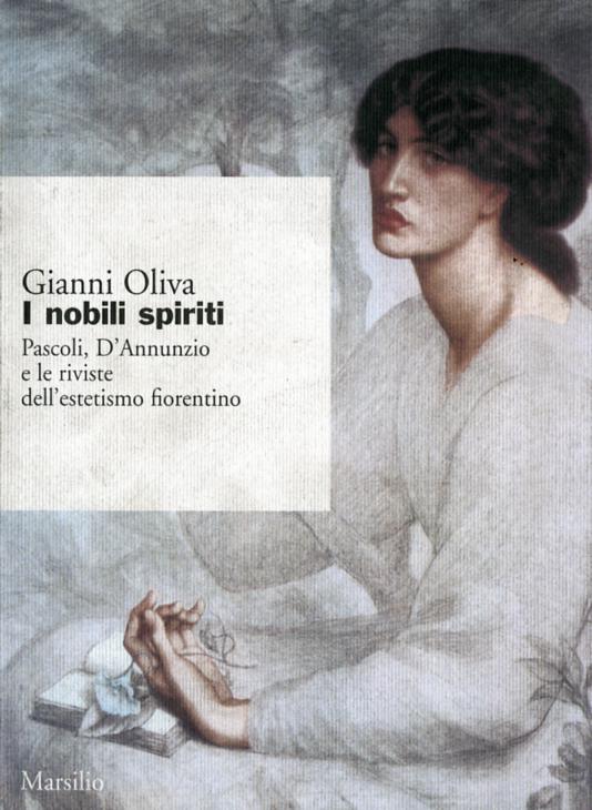 Nobili spiriti. Pascoli, D Annunzio e le riviste dell estetismo fiorentino