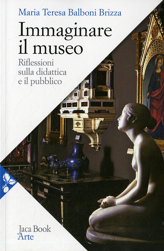 Immaginare il museo. Riflessioni sulla didattica e il pubblico