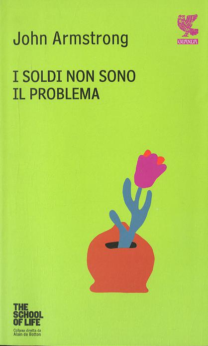 Soldi non sono il problema. The school of life