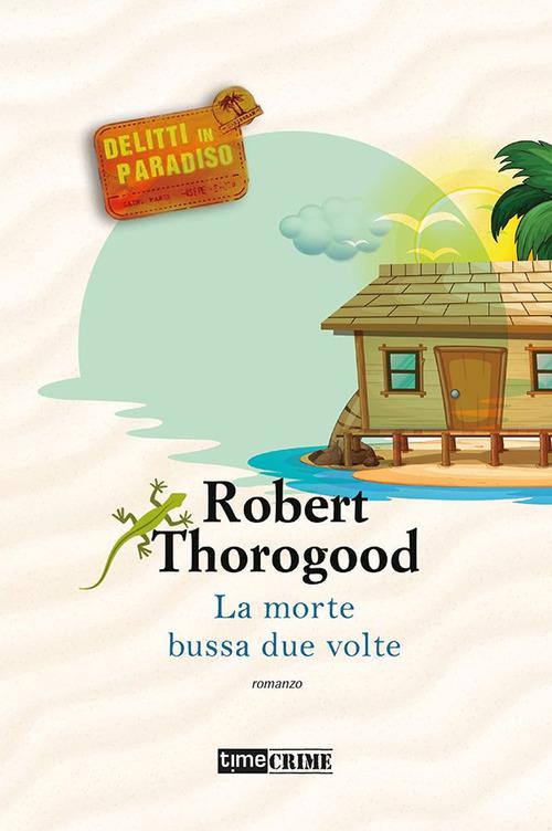 Morte bussa due volte. Delitti in paradiso