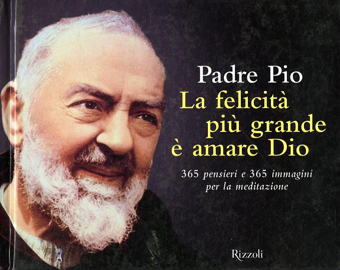 Felicita  piu  grande e  amare Dio. Ediz. illustrata