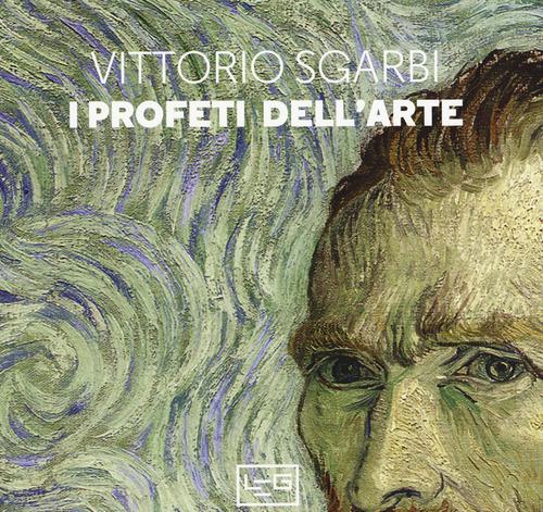 Profeti dell arte. Ediz. a colori