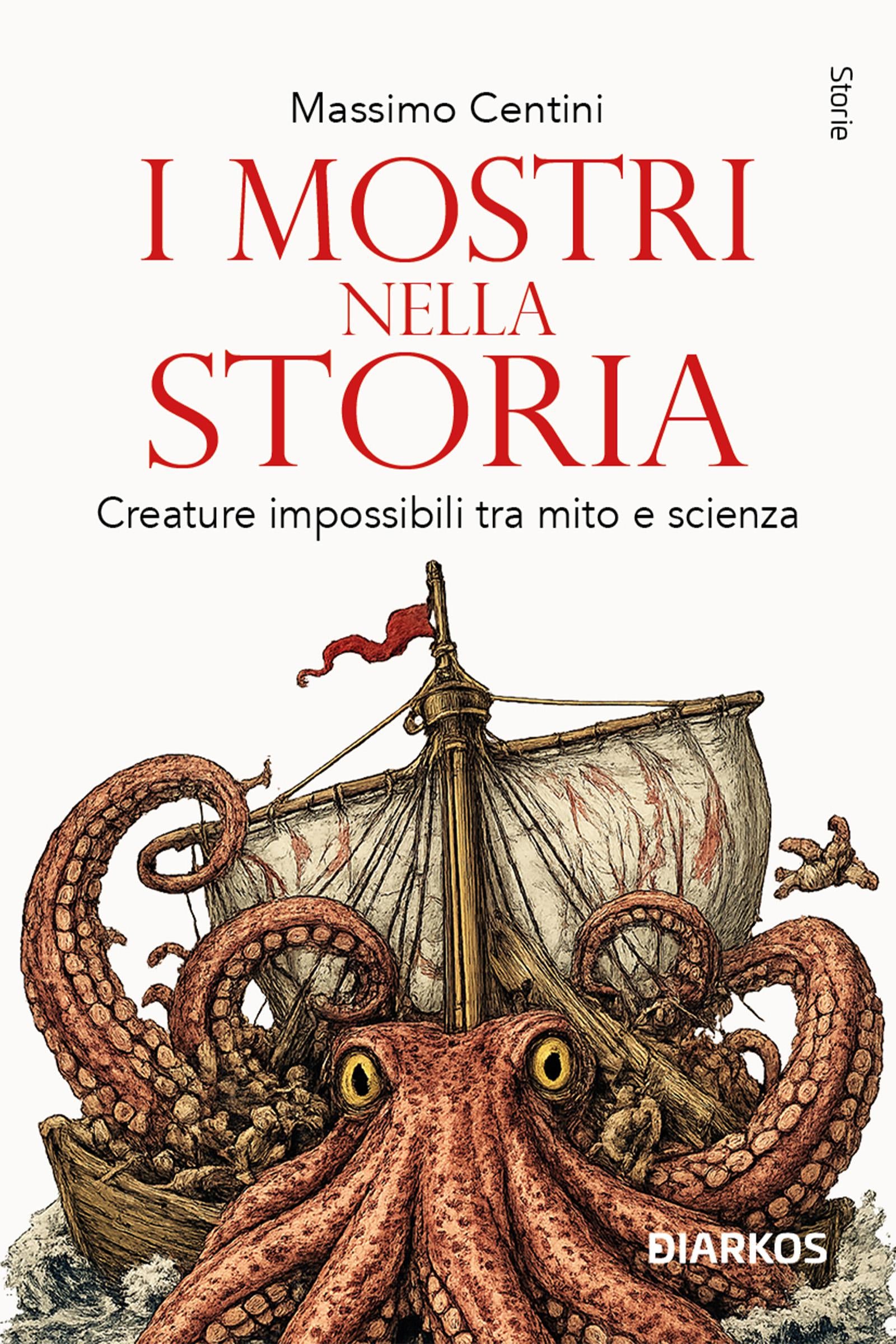 Mostri nella storia. Creature impossibili tra mito e scienza