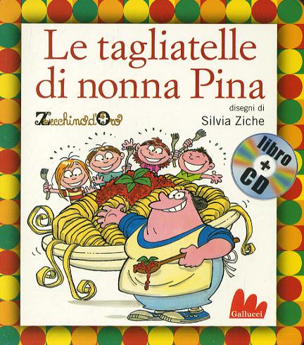 Tagliatelle di nonna Pina. Ediz. illustrata. Con CD Audio