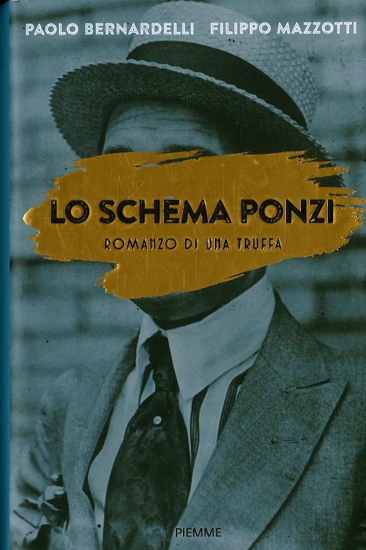 Schema Ponzi. Romanzo di una truffa