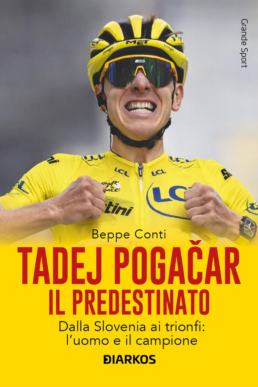 Tadej Pogacar. Il predestinato. Dalla Slovenia ai trionfi: l uomo e il campione