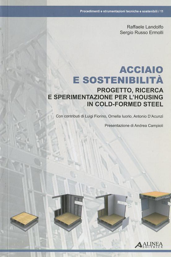 Acciaio e sostenibilita . Progetto, ricerca e sperimentazione per l housing in cold-formed steel
