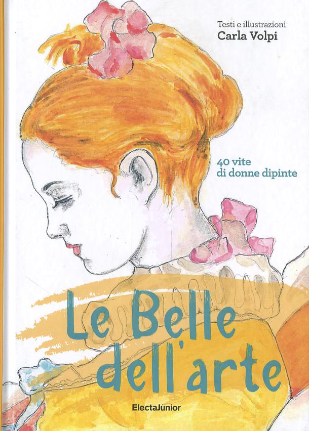 Belle dell arte. 40 vite di donne dipinte