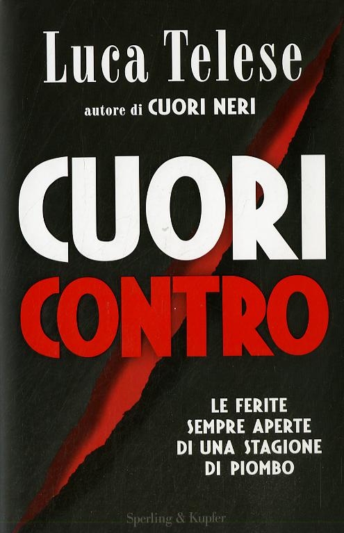 Cuori contro. Le ferite sempre aperte di una stagione di piombo