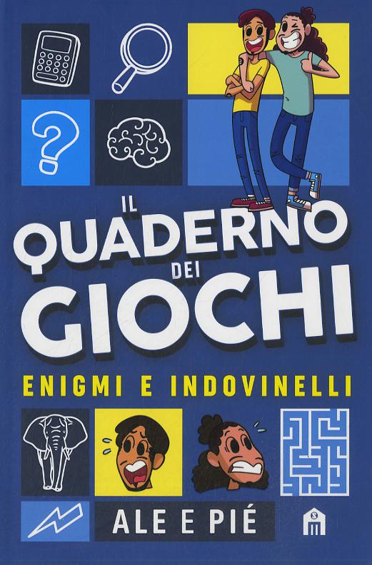 Quaderno dei giochi. Enigmi e indovinelli