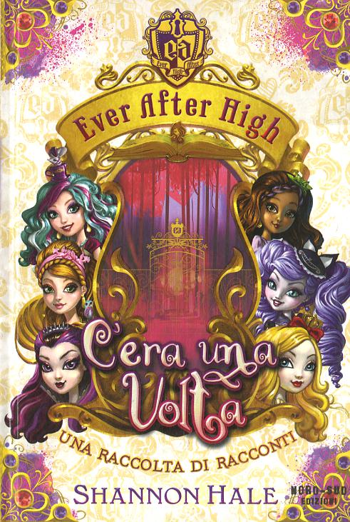 C era una volta. Ever After High