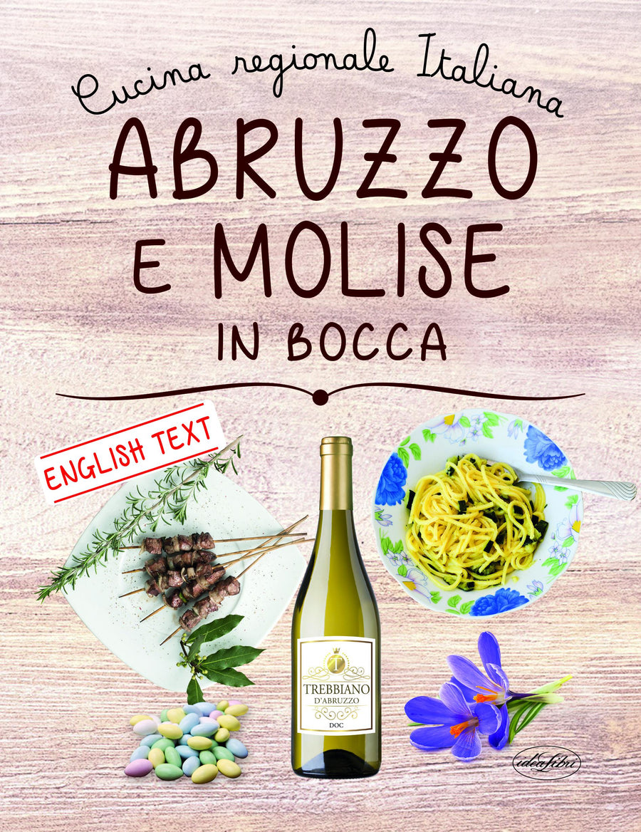 Abruzzo e Molise in bocca. Ediz. italiana e inglese