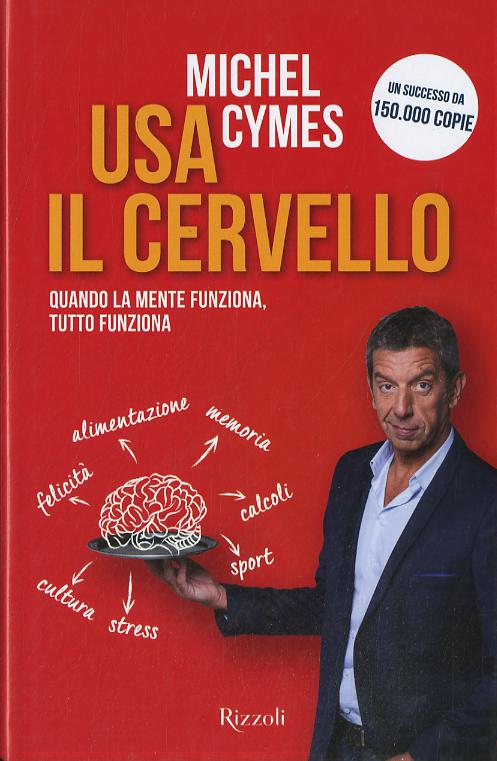 Usa il cervello. Quando la mente funziona, tutto funziona