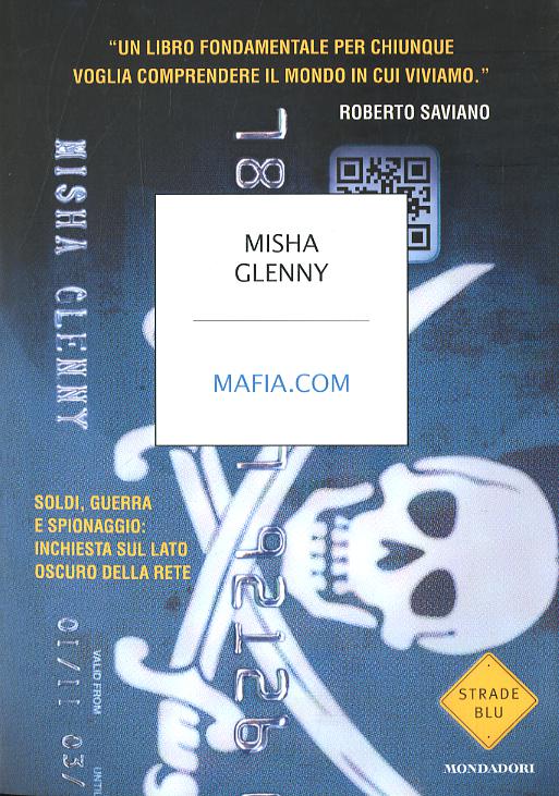 Mafia.com. Soldi, guerra e spionaggio: inchiesta sul lato oscuro della rete