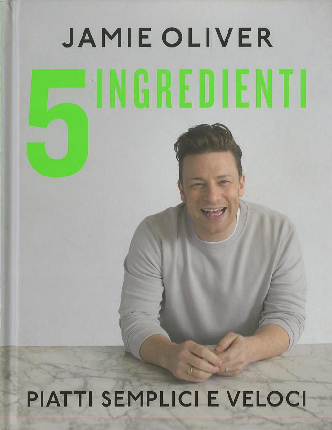 5 ingredienti. Piatti semplici e veloci. Ediz. a colori