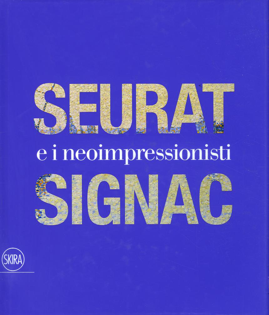 Seurat, Signac e il Neoimpressionismo