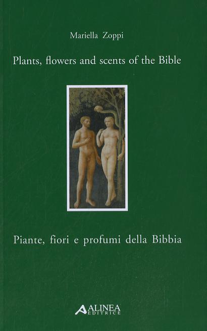 Piante, fiori e profumi della Bibbia-Plants, flowers and scents of Bible. Ediz. italiana e inglese