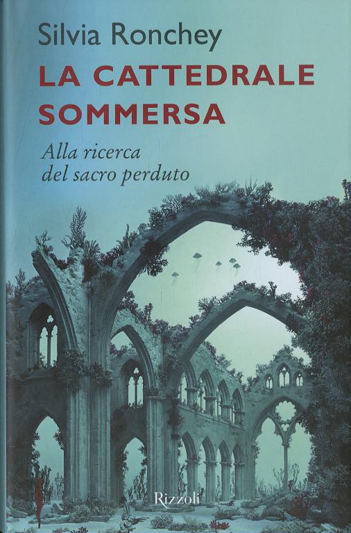 Cattedrale sommersa. Alla ricerca del sacro perduto