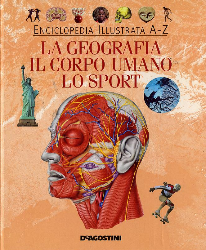 Geografia, il corpo umano, lo sport. Ediz. illustrata