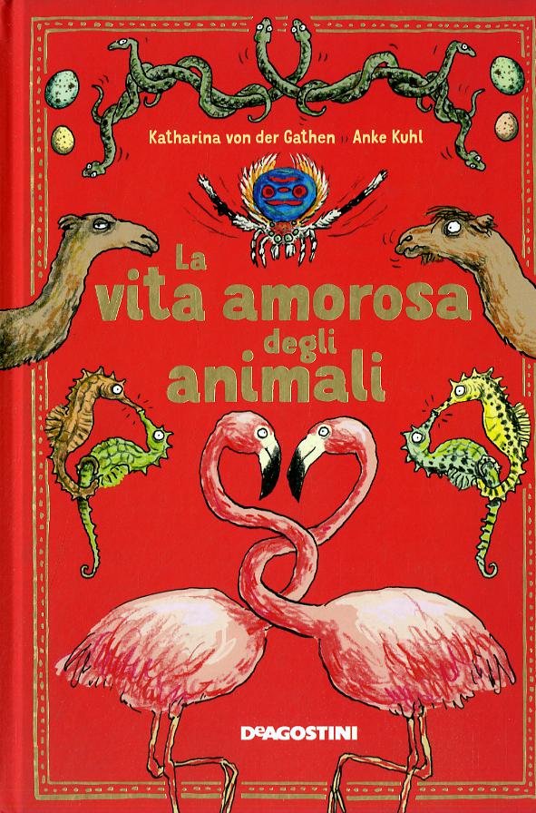 Vita amorosa degli animali. Ediz. a colori