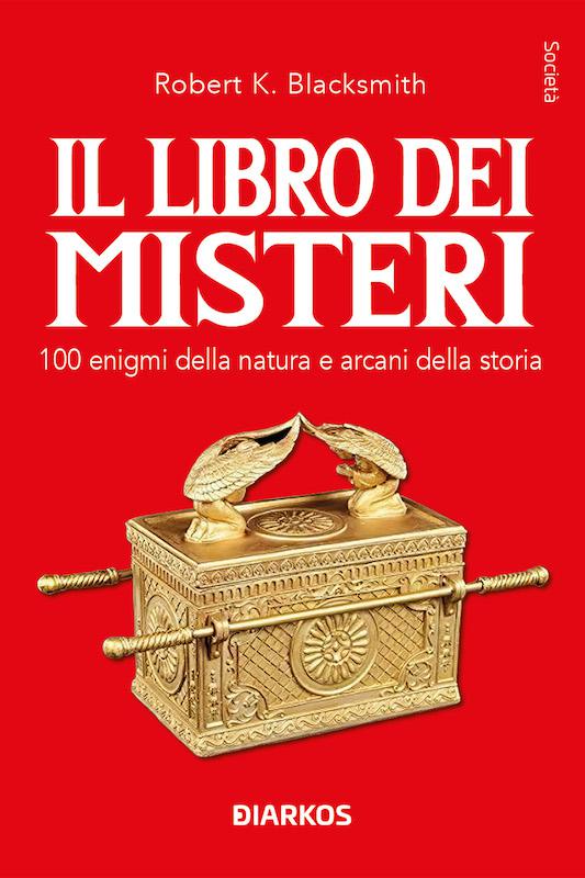 Libro dei misteri. 100 enigmi della natura e arcani della storia