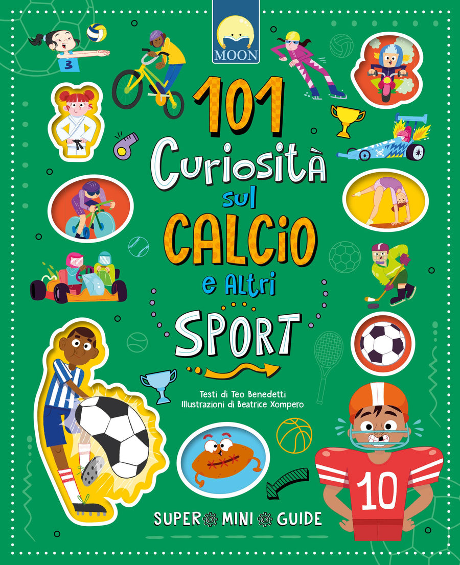 101 curiosita  sul calcio e altri sport. Ediz. a colori