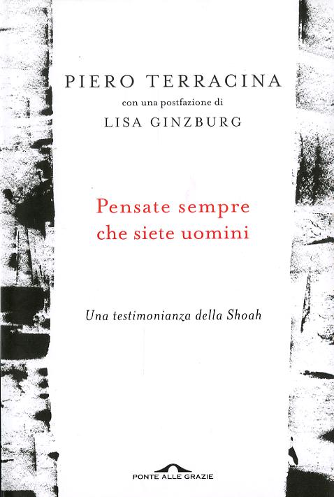 Pensate sempre che siete uomini. Una testimonianza della Shoah