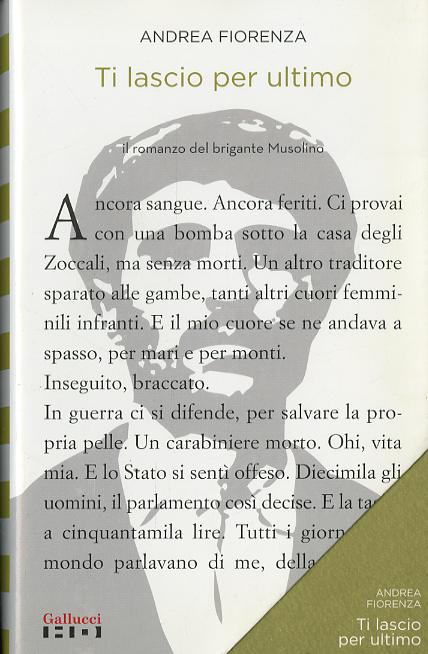 Ti lascio per ultimo. Il romanzo del brigante Musolino