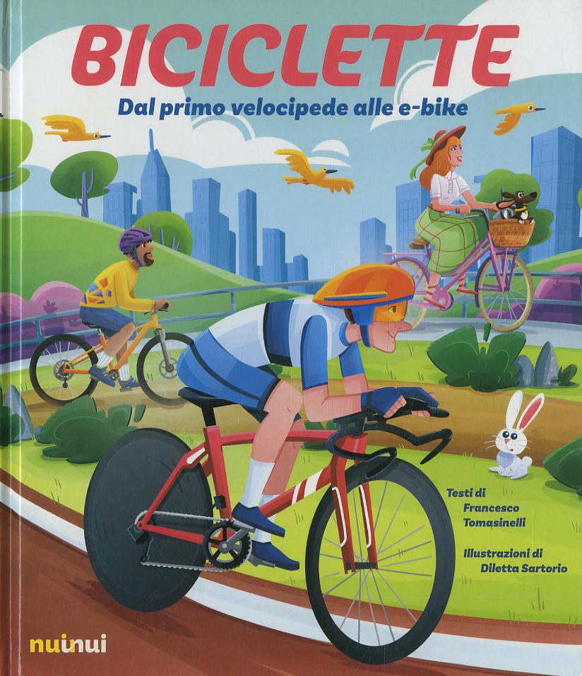 Biciclette. Dal primo velocipede alle e-bike