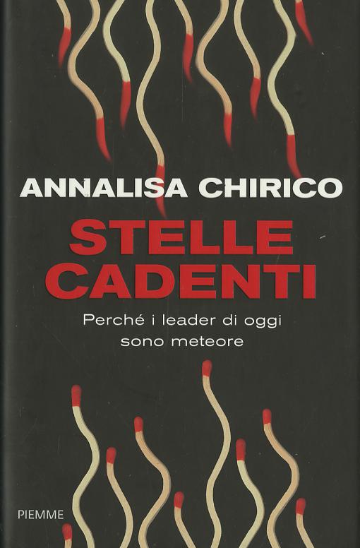 Stelle cadenti. Perche  i leader di oggi sono meteore