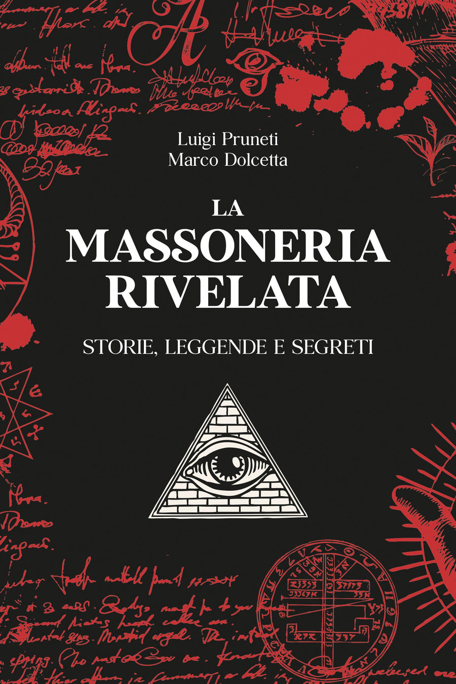 Massoneria rivelata. Storie, leggende e segreti