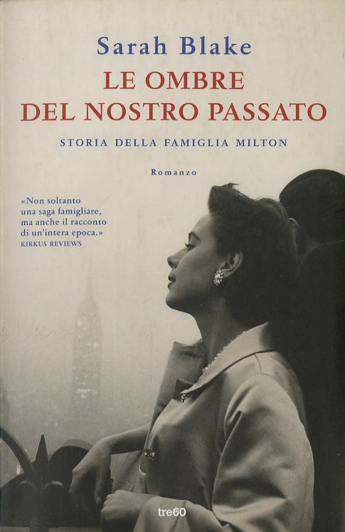 Ombre del nostro passato. Storia della famiglia Milton